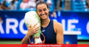 Who Is Caroline Garcia’s Boyfriend?