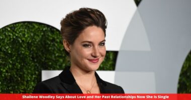 Shailene Woodley Says About Love and Her Past Relationships Now She Is Single
