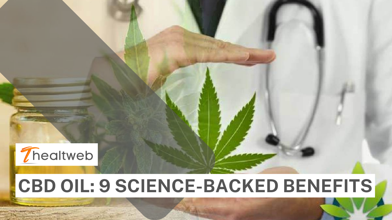 CBD Oil: 9 Science-Backed Benefits! Complete Details