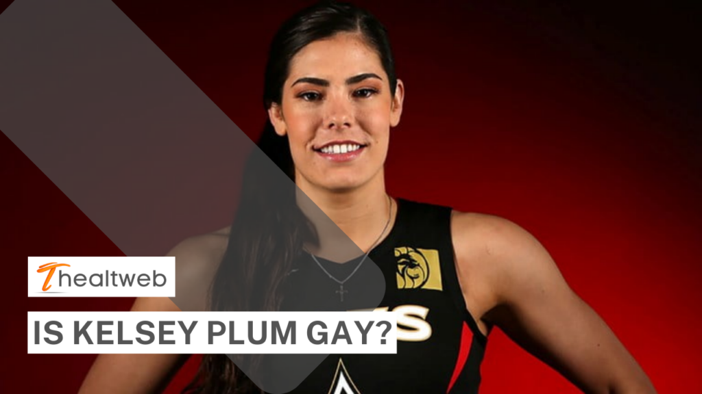Is Kelsey Plum gay? Know Complete Details!