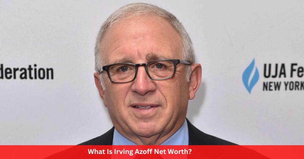What Is Irving Azoff Net Worth?