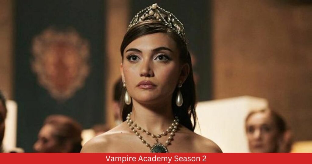 Vampire Academy Season 2