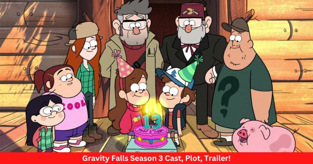 Gravity Falls Season 3 Cast, Plot, Trailer!
