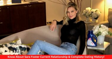 Know About Sara Foster Current Relationship & Complete Dating History!