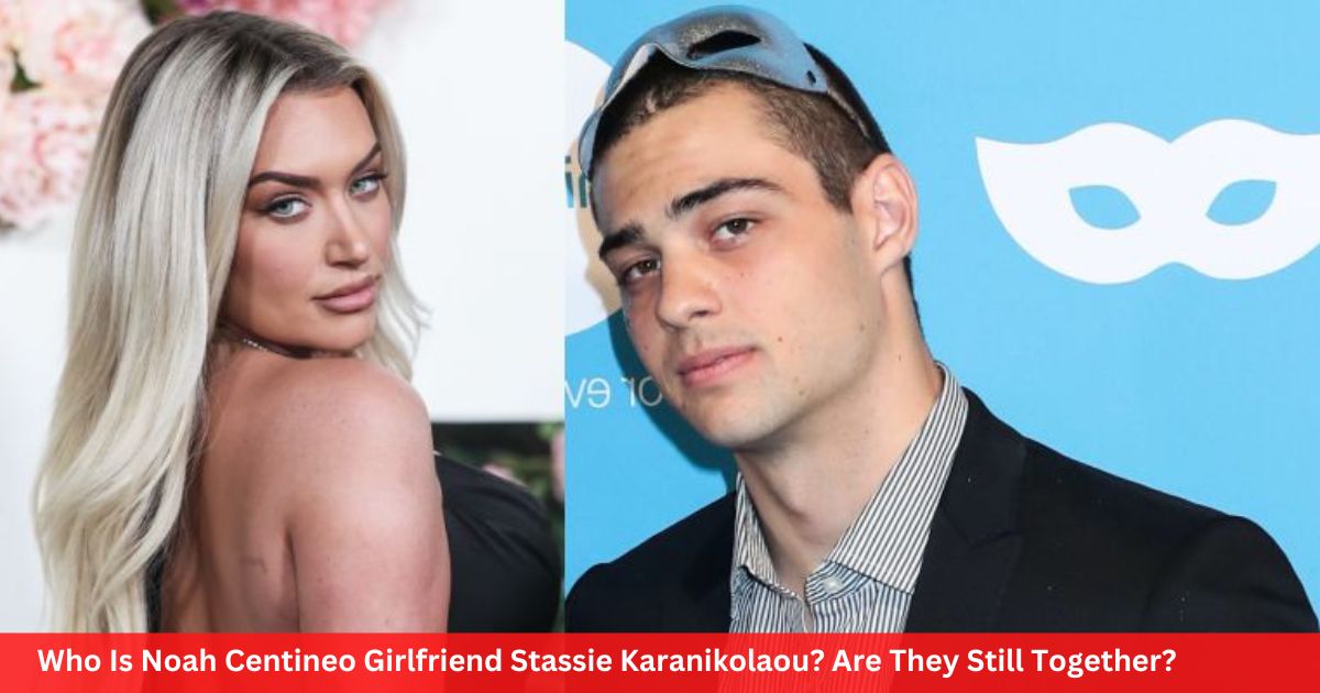 Who Is Noah Centineo Girlfriend Stassie Karanikolaou? Are They Still Together?