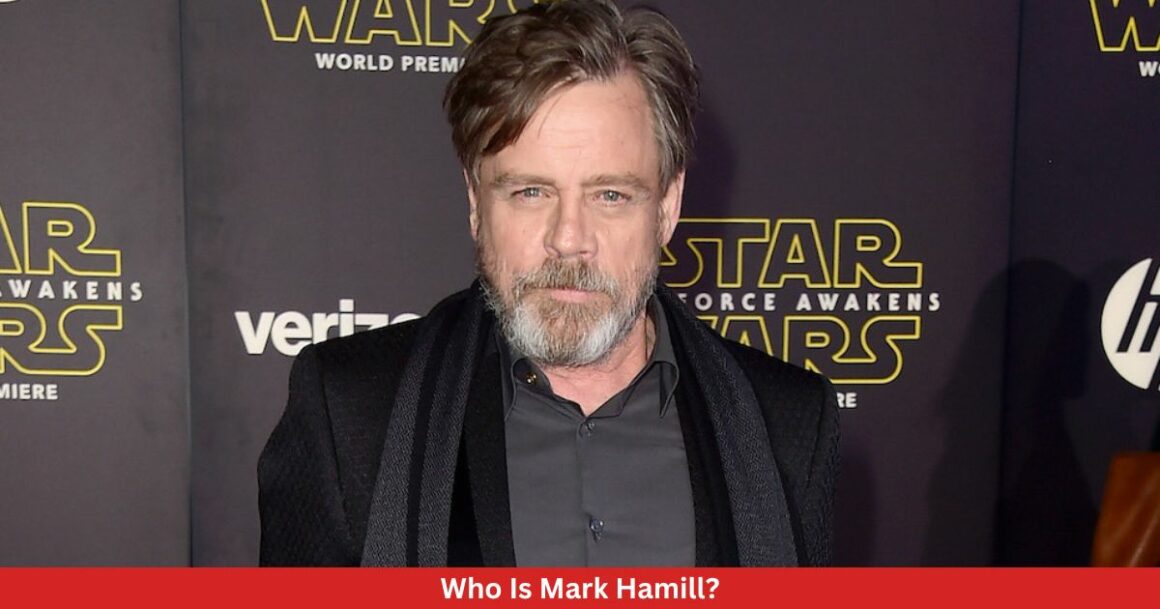 Who Is Mark Hamill? All You Need To Know! - TheAltWeb