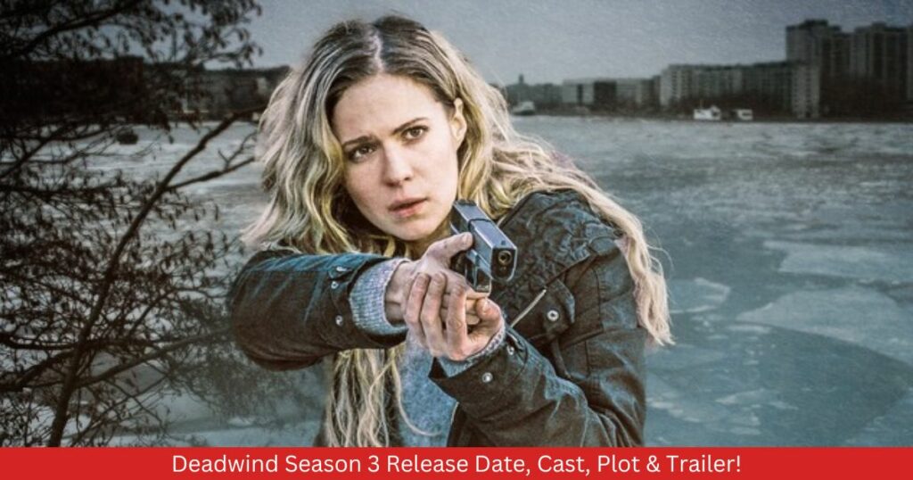 Deadwind Season 3 Release Date, Cast, Plot & Trailer!