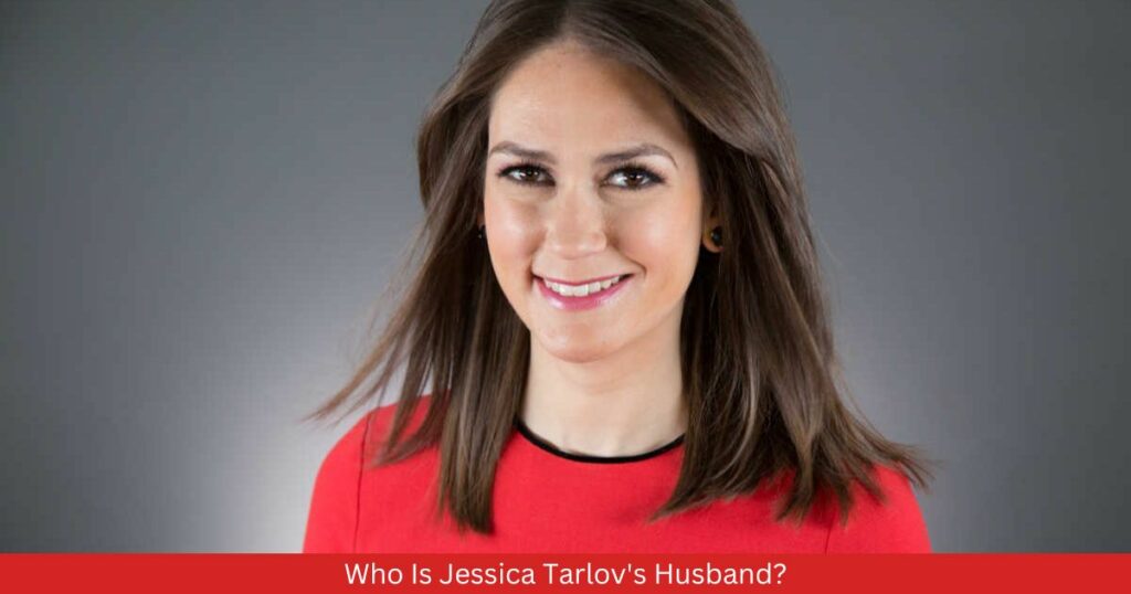 Who Is Jessica Tarlov's Husband?