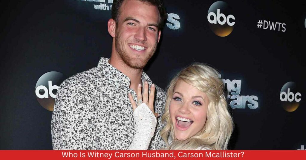 Who Is Witney Carson Husband, Carson Mcallister?