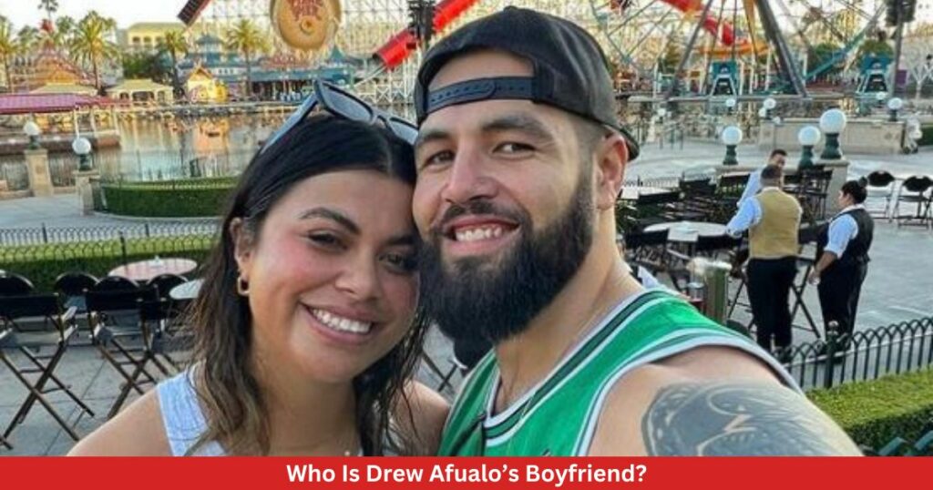 Who Is Drew Afualo’s Boyfriend?