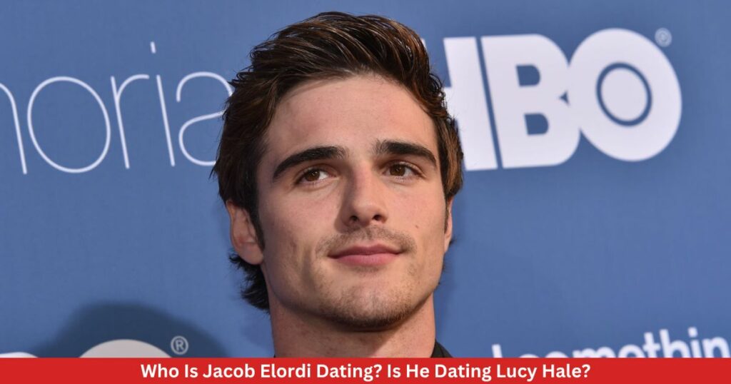 Who Is Jacob Elordi Dating? Is He Dating Lucy Hale?