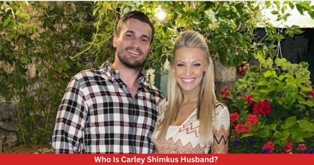 Who Is Carley Shimkus Husband? 