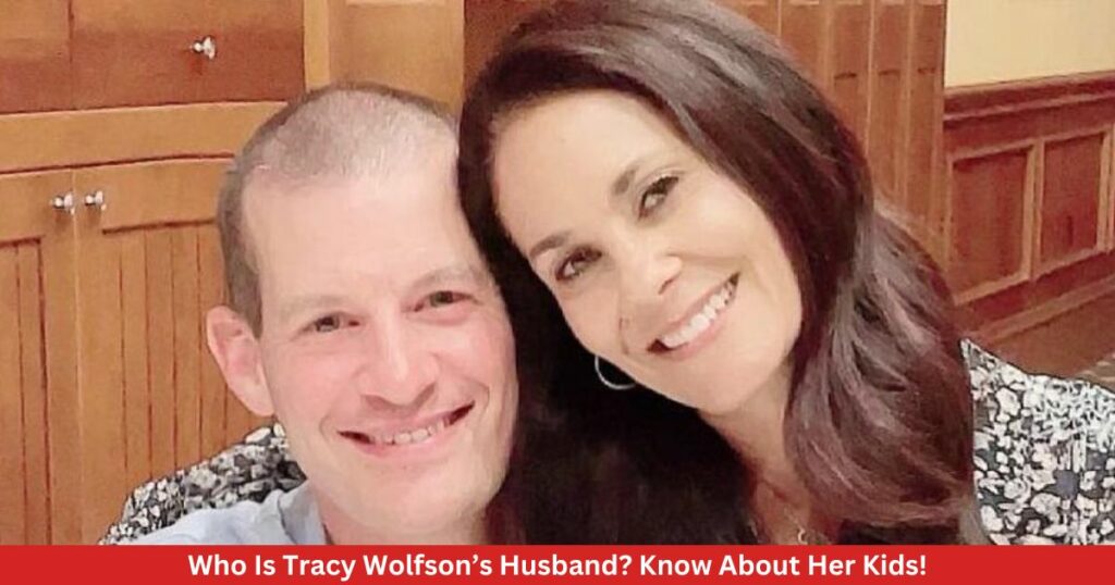 Who Is Tracy Wolfson’s Husband? Know About Her Kids!