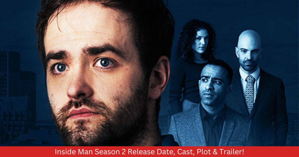 Inside Man Season 2 Release Date, Cast, Plot & Trailer!