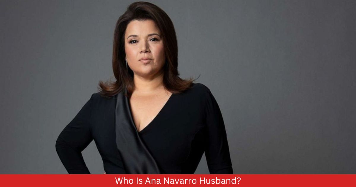 Who Is Ana Navarro Husband?