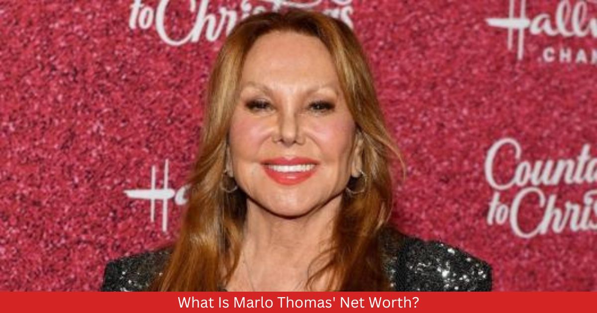 What Is Marlo Thomas' Net Worth?