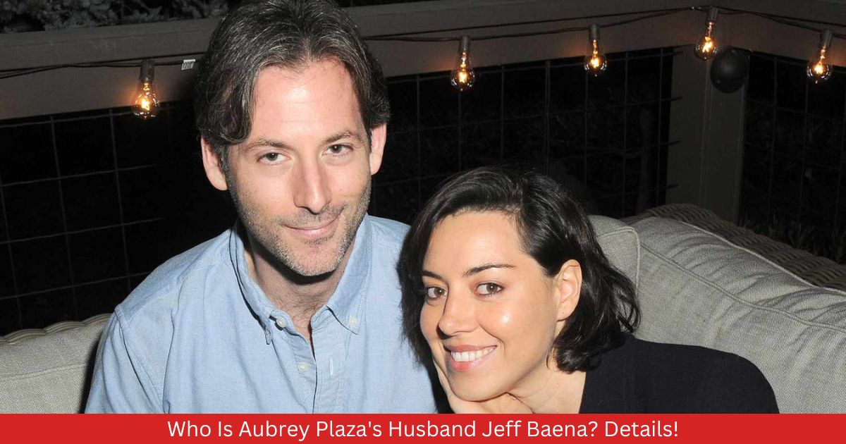 Who Is Aubrey Plaza's Husband Jeff Baena? Details!