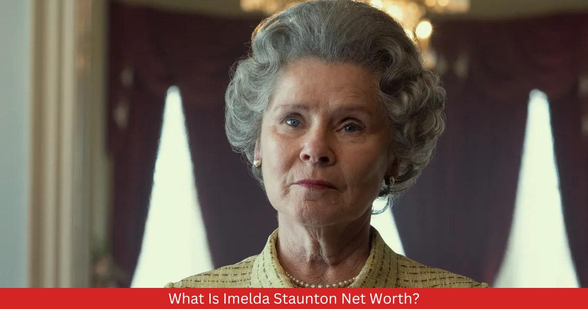 What Is Imelda Staunton Net Worth?