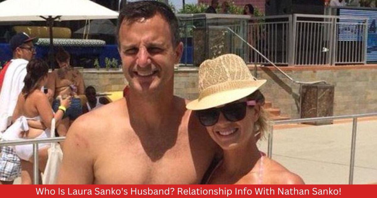 Who Is Laura Sanko's Husband? Relationship Info With Nathan Sanko!