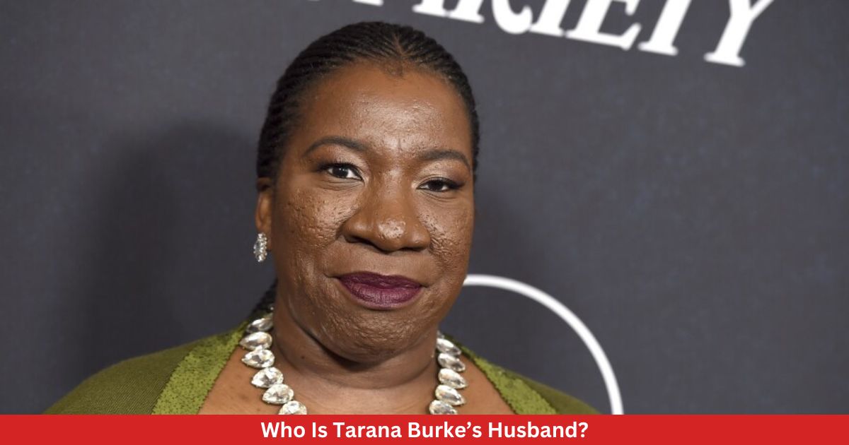 Who Is Tarana Burke’s Husband?
