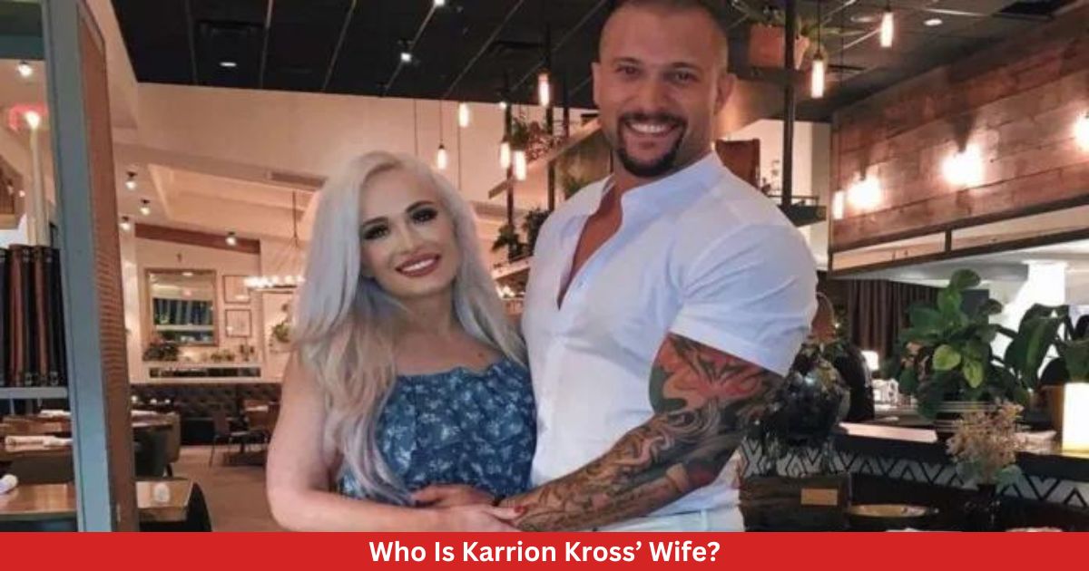 Who Is Karrion Kross’ Wife? Complete Information!