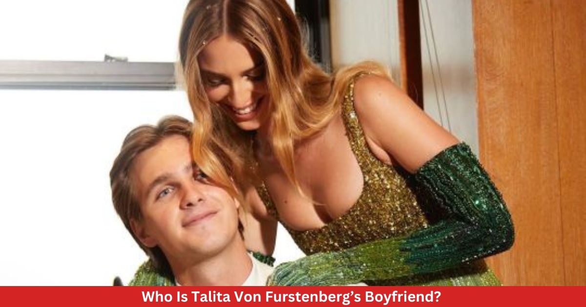 Who Is Talita Von Furstenberg’s Boyfriend?