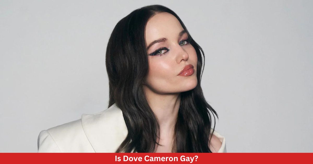 Is Dove Cameron Gay? All You Need To Know!