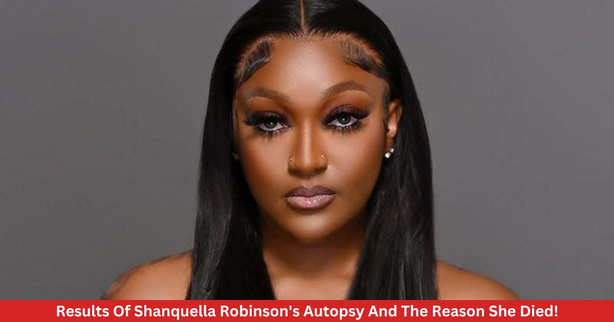 Results Of Shanquella Robinson's Autopsy And The Reason She Died!
