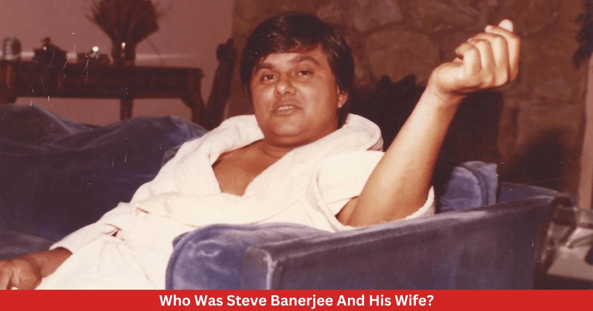 Who Was Steve Banerjee And His Wife?