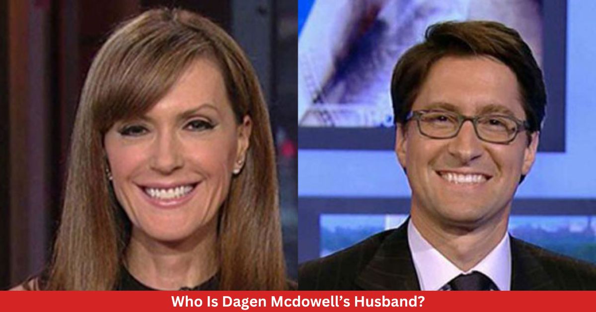 Who Is Dagen Mcdowell’s Husband?