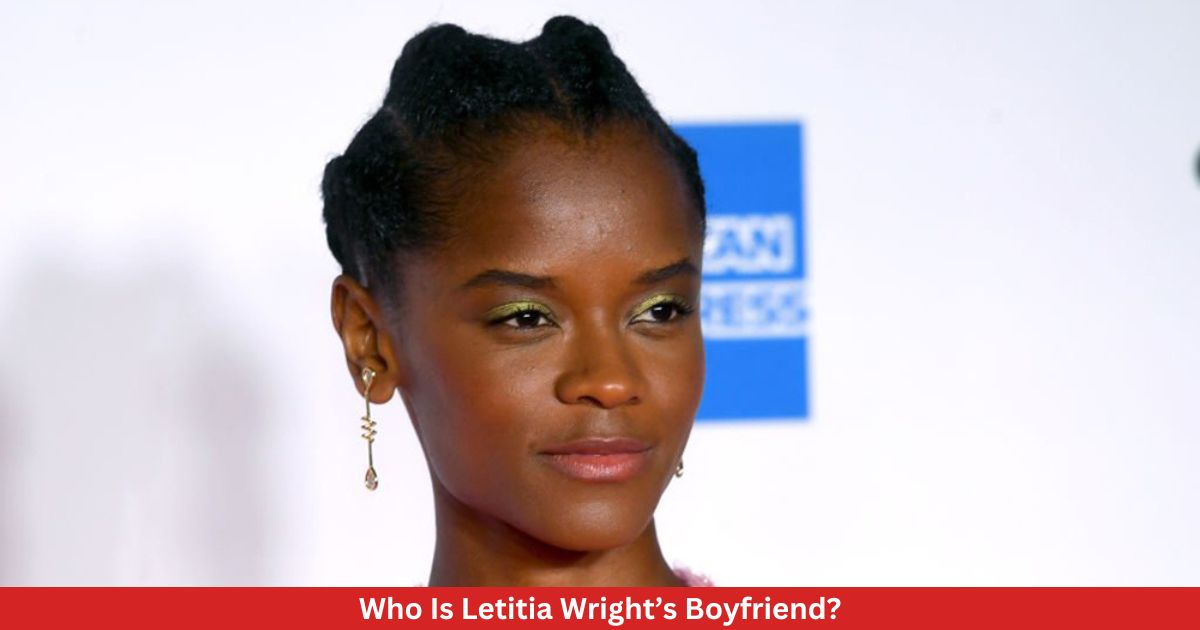 Who Is Letitia Wright’s Boyfriend?