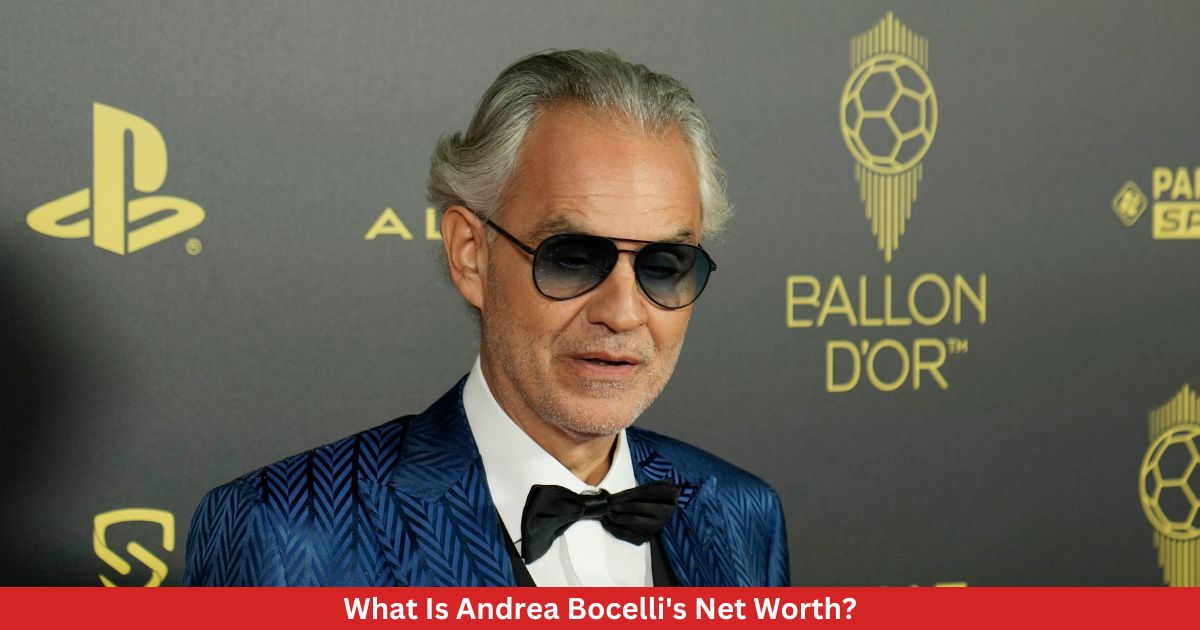 What Is Andrea Bocelli's Net Worth?