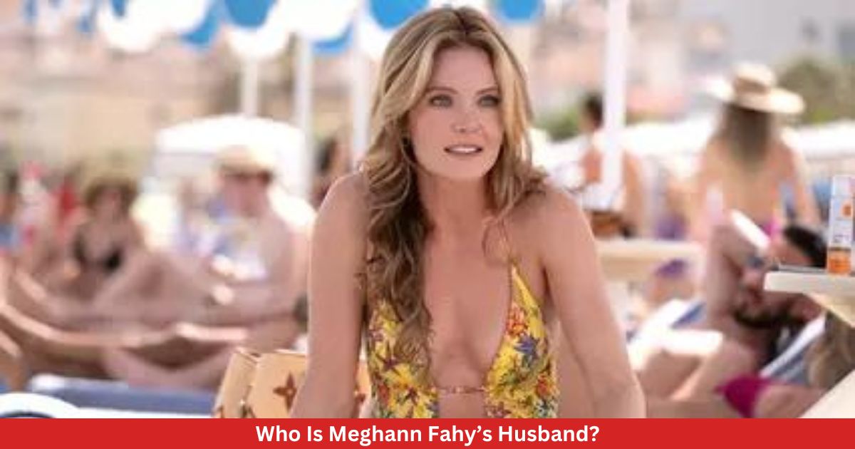 Who Is Meghann Fahy’s Husband?