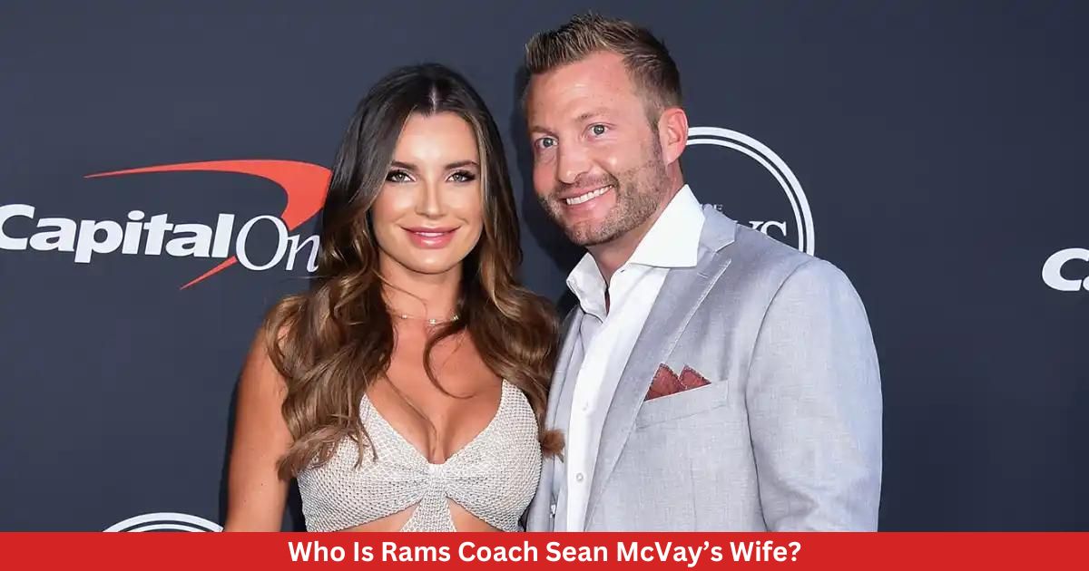 Who Is Rams Coach Sean McVay’s Wife? All You Need To Know!