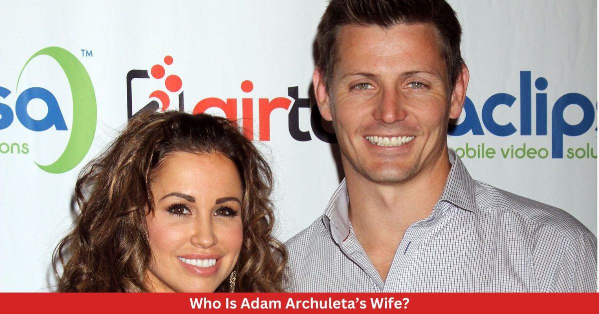 Who Is Adam Archuleta’s Wife?