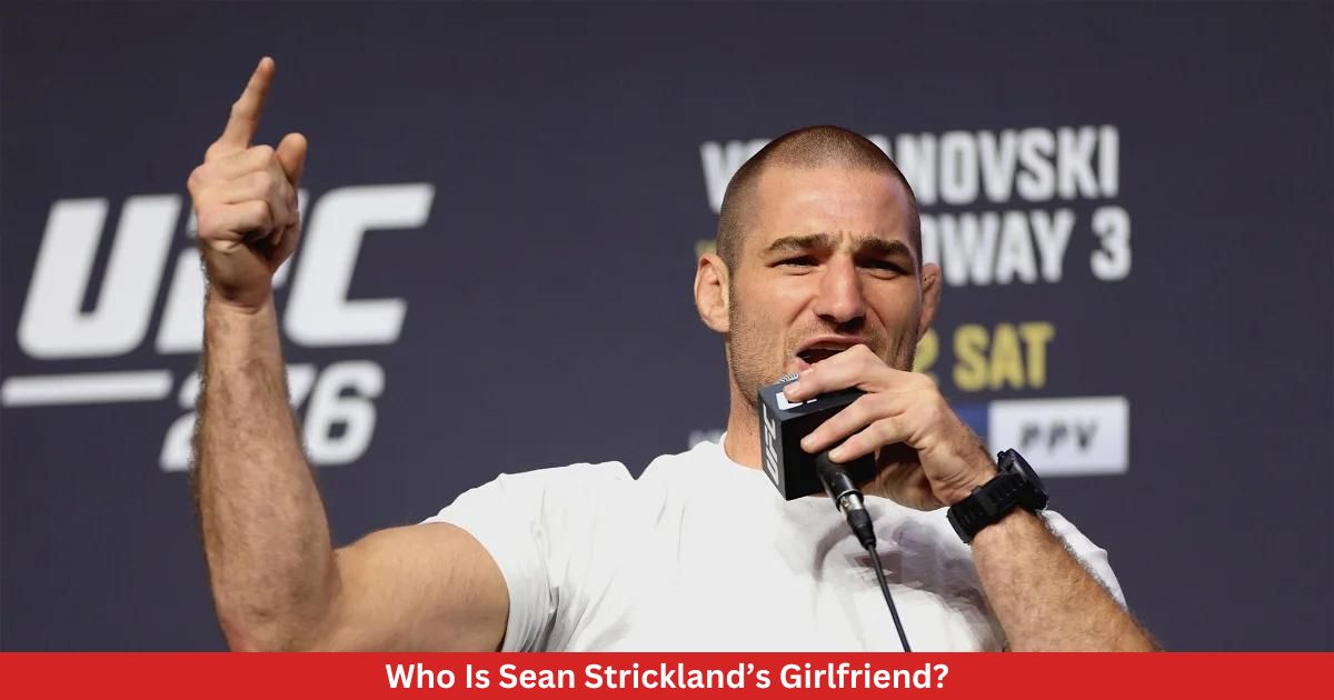 Who Is Sean Strickland’s Girlfriend?