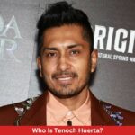 Who Is Tenoch Huerta?
