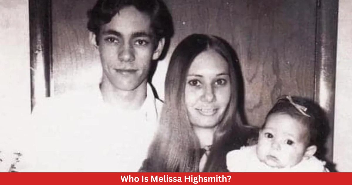 Who Is Melissa Highsmith?