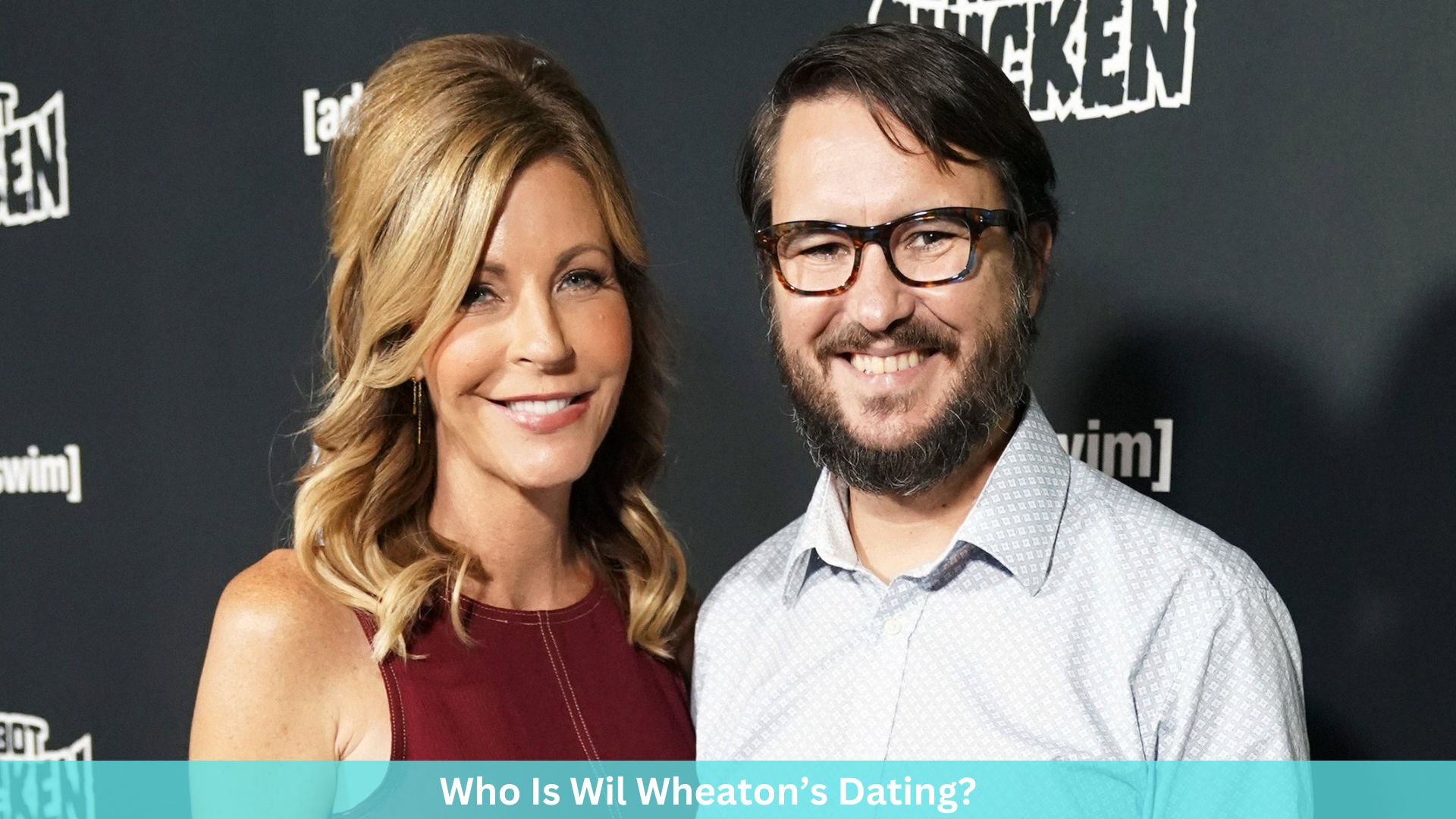 Who Is Wil Wheaton’s Dating?