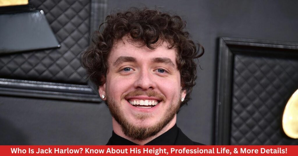 Who Is Jack Harlow? Know About His Height, Professional Life, & More Details!