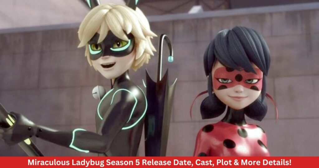 Miraculous Ladybug Season 5 Release Date, Cast, Plot & More Details!