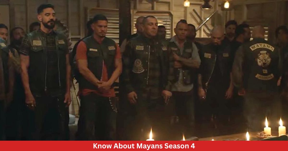 Know About Mayans Season 4