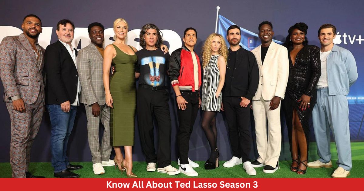 Know All About Ted Lasso Season 3 - Details!