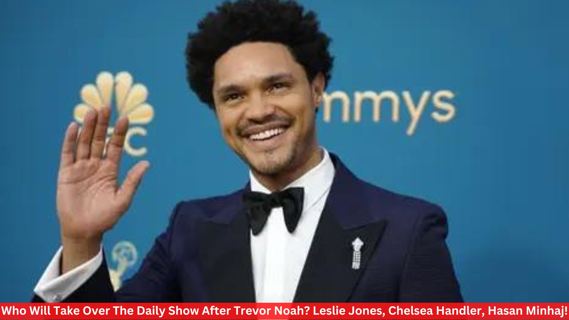 Who Will Take Over The Daily Show After Trevor Noah? Leslie Jones, Chelsea Handler, Hasan Minhaj!