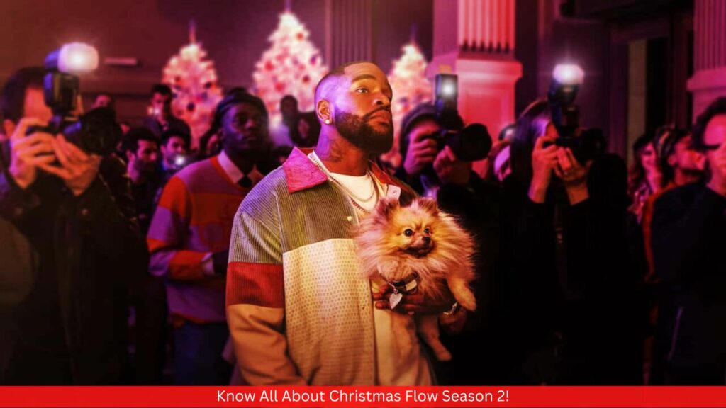 Know All About Christmas Flow Season 2!