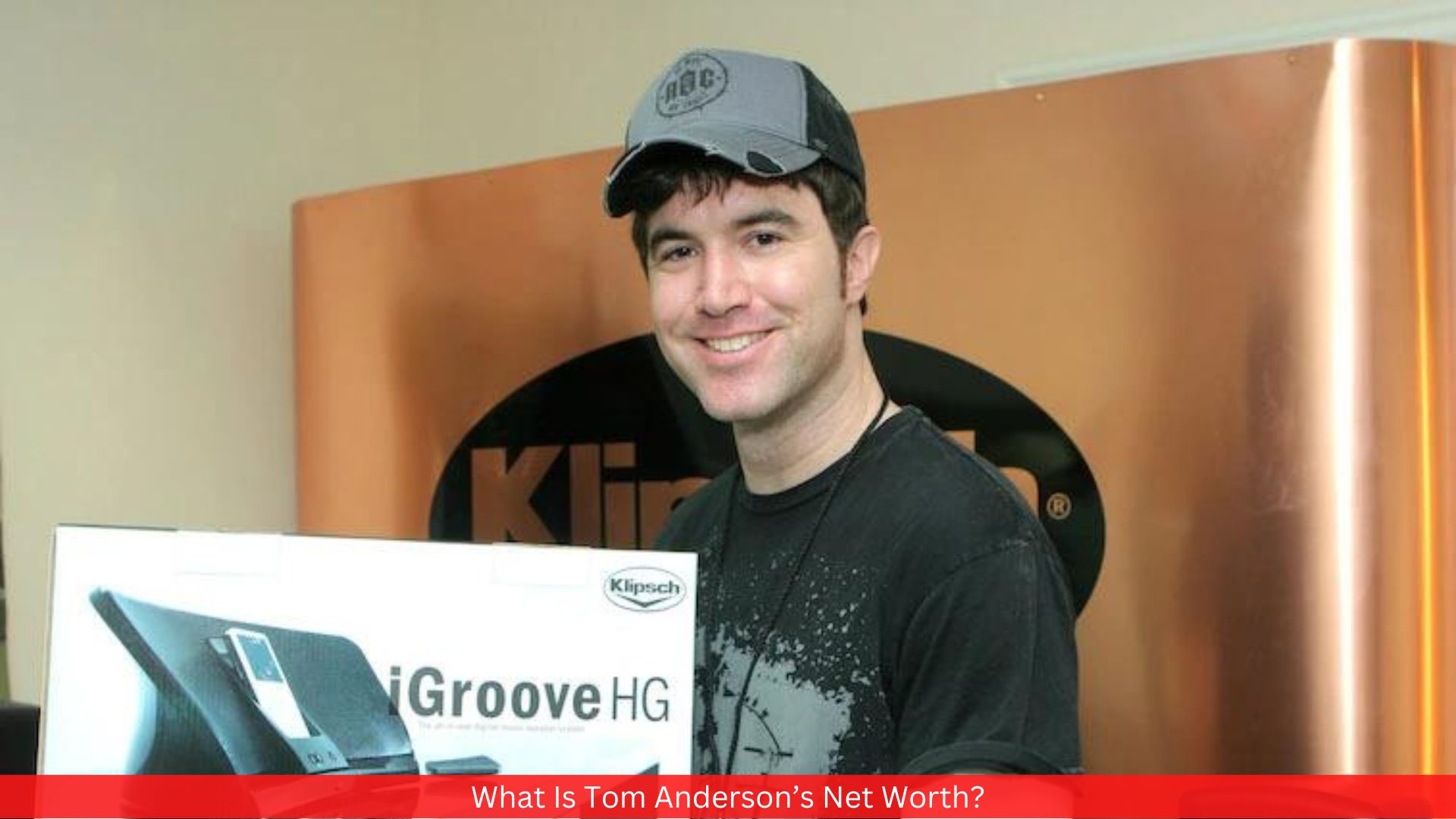 What Is Tom Anderson’s Net Worth?