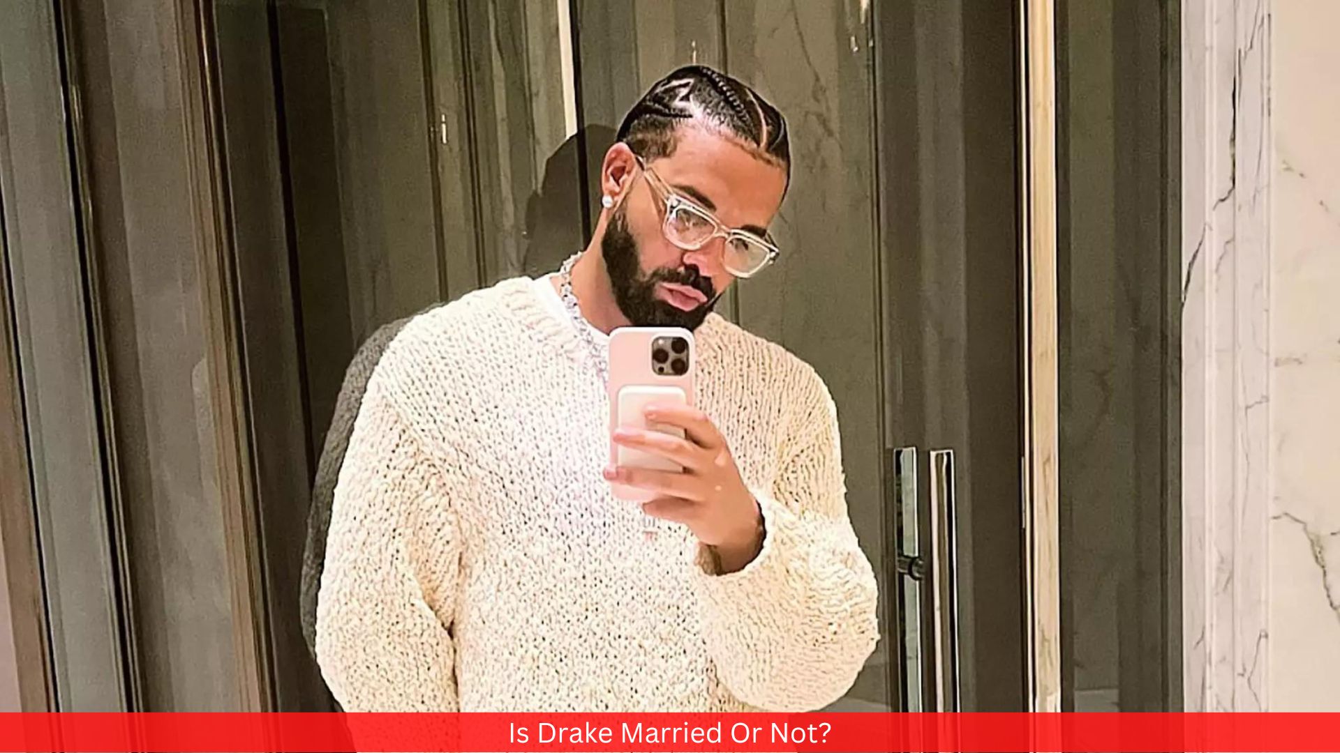 Is Drake Married Or Not?