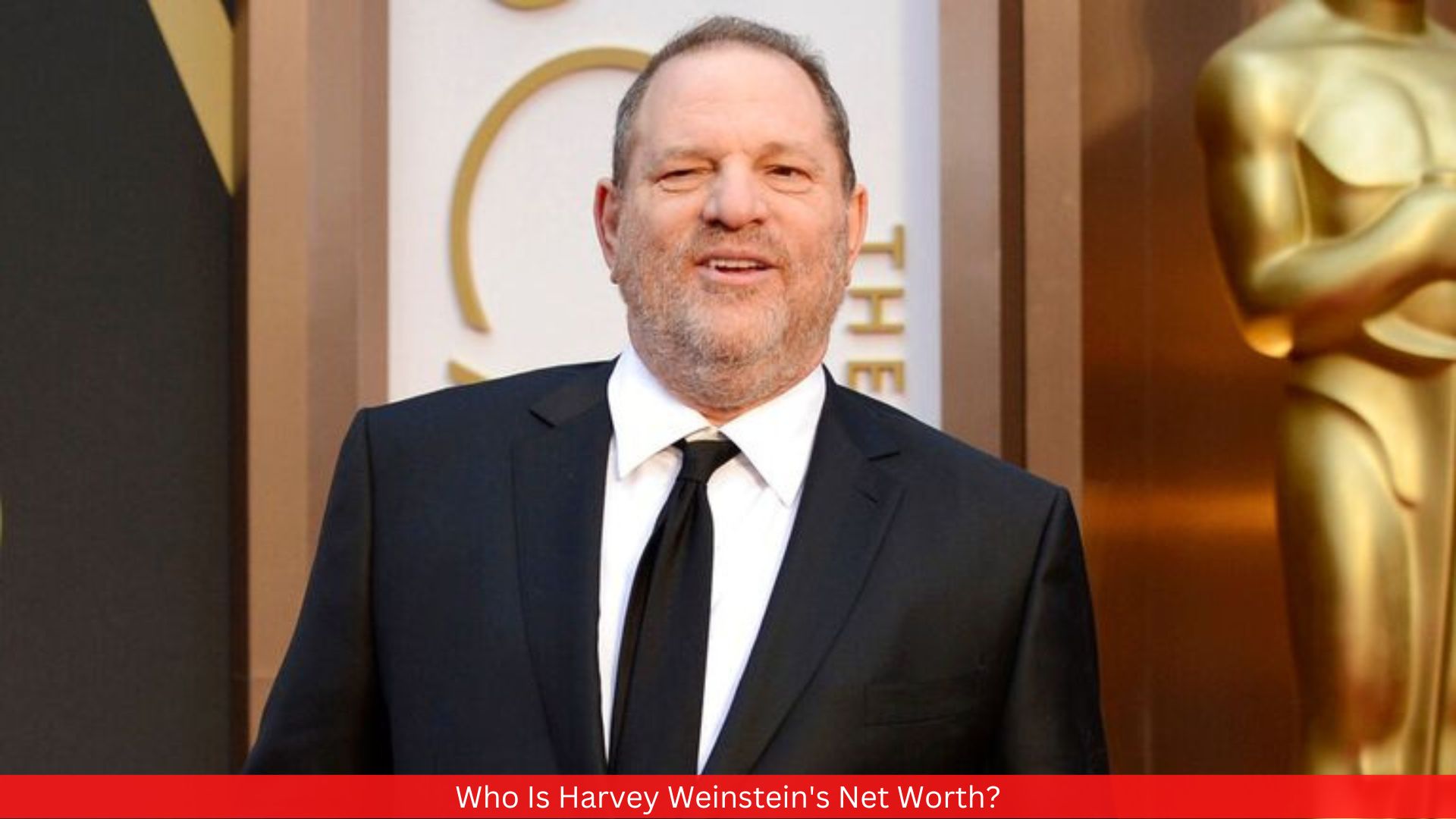 Who Is Harvey Weinstein's Net Worth?