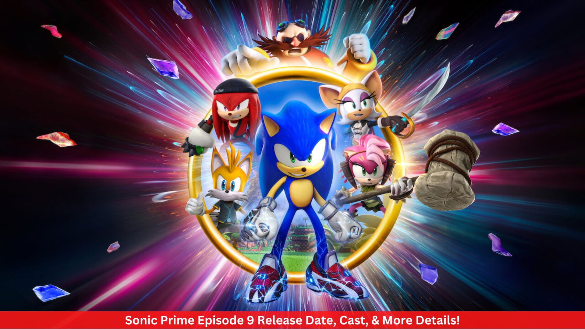 Sonic Prime Episode 9 Release Date, Cast, & More Details!