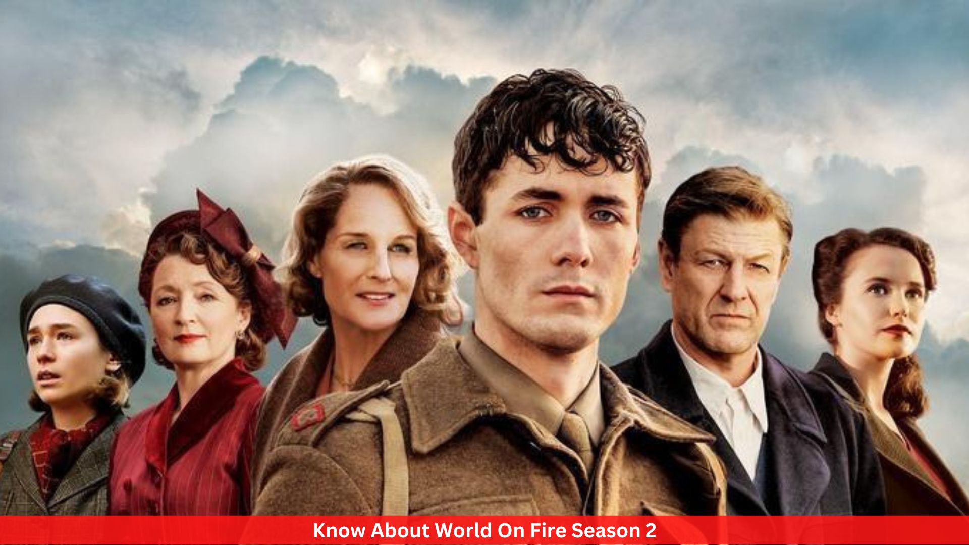 Know About World On Fire Season 2 - Details Inside!